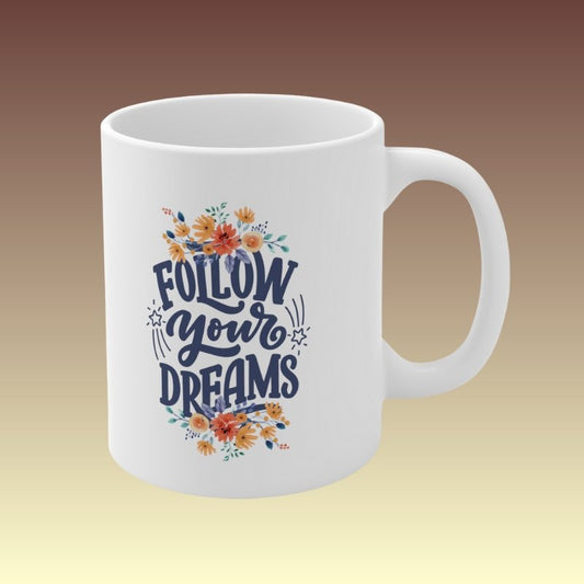 Follow Your Dreams Coffee Mug 