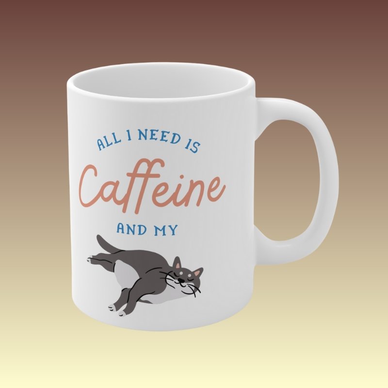 All I Need Is Caffeine Mug - Coffee Purrfection