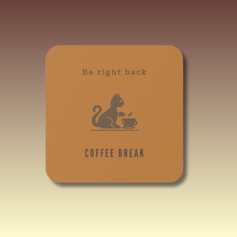 Be Right Back Coffee Coaster - Coffee Purrfection