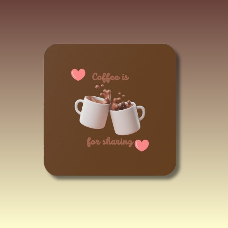 Coffee Is For Sharing Coffee Coaster - Coffee Purrfection