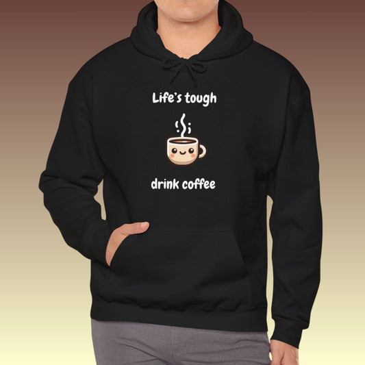 Life's Tough Drink Coffee Hoodie - Coffee Purrfection
