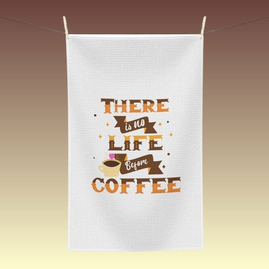 There Is No Life Before Coffee Tea Towel - Coffee Purrfection